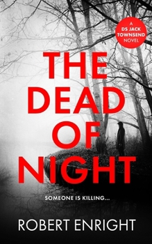 The Dead Of Night (The DS Jack Townsend Crime) - Book #1 of the DS Jack Townsend