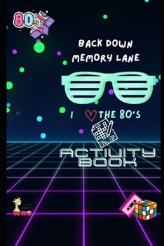Paperback Back Down Memory Lane: I Love the 80's ActivityBook Book