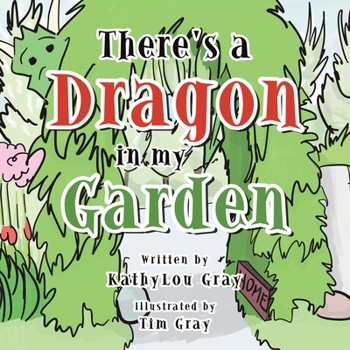Paperback There's a Dragon in My Garden Book