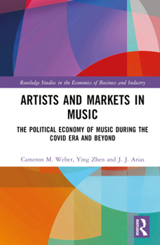 Hardcover Artists and Markets in Music: The Political Economy of Music During the Covid Era and Beyond Book