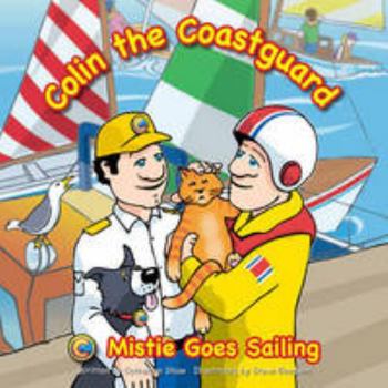 Paperback Colin the Coastguard: Mistie Goes Sailing Book