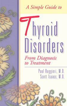 Paperback A Simple Guide to Thyroid Disorders: From Diagnosis to Treatment Book