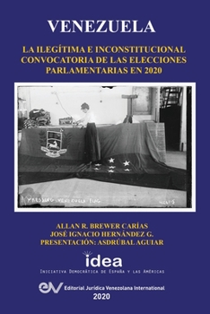 Paperback Venezuela: La Ilegitima E Inconstitucional Convocatoria de Las Elecciones Parlamentarias En 2020 [Spanish] Book