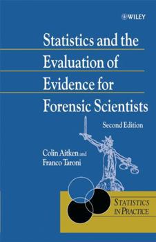 Hardcover Statistics and the Evaluation of Evidence for Forensic Scientists (Statistics in Practice) Book