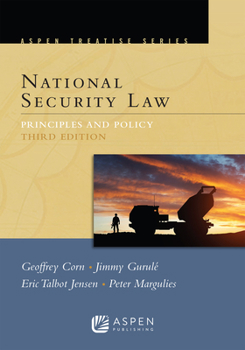 National Security Law: Principles and Policy (Aspen Treatise)