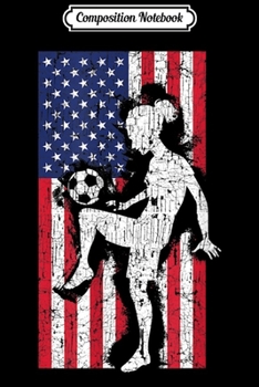 Composition Notebook: USA American Flag Soccer Player Girl Woman Gift Graphic  Journal/Notebook Blank Lined Ruled 6x9 100 Pages