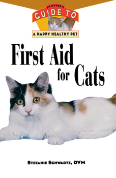 Paperback First Aid for Cats: An Owner's Guide to a Happy Healthy Pet Book