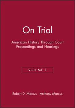 Paperback On Trial: American History Through Court Proceedings and Hearings, Volume 1 Book