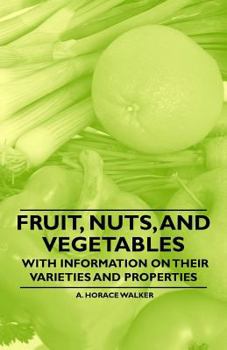 Paperback Fruit, Nuts, and Vegetables - With Information on Their Varieties and Properties Book