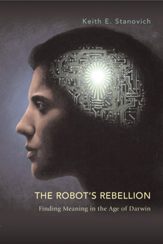 Hardcover The Robot's Rebellion: Finding Meaning in the Age of Darwin Book