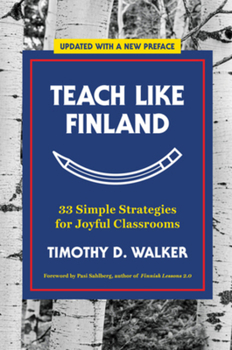 Paperback Teach Like Finland: 33 Simple Strategies for Joyful Classrooms Book