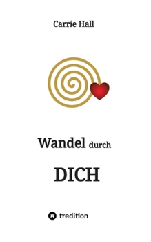 Paperback Wandel durch DICH: Warum Deiner Berufung zu folgen das Beste ist, was Du tun kannst [German] Book