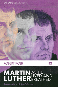 Paperback Martin Luther as He Lived and Breathed: Recollections of the Reformer Book