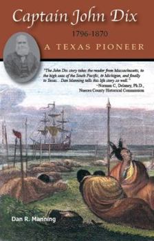 Paperback Captain John Dix 1796-1879: A Texas Pioneer Book