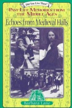 Paperback Echoes from Medieval Halls: Past-Life Memories from the Middle Ages Book