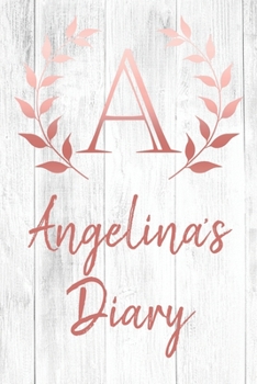 Paperback Angelina's Diary: Personalized Diary for Angelina / Journal / Notebook - A Monogram Initial & Name - Great Christmas or Birthday Gift Book