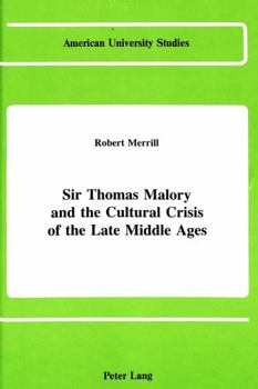 Hardcover Sir Thomas Malory and the Cultural Crisis of the Late Middle Ages Book