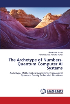 The Archetype of Numbers- Quantum Computer AI Systems