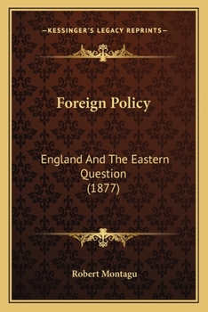 Paperback Foreign Policy: England And The Eastern Question (1877) Book