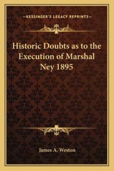 Paperback Historic Doubts as to the Execution of Marshal Ney 1895 Book
