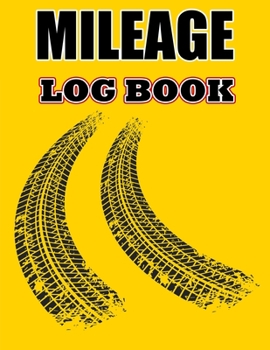 Paperback Mileage Log Book: Taxes Mileage Log, Vehicle Mileage Log Book Tracker for Business of Personal Book