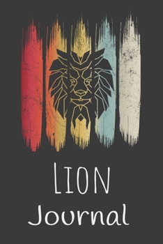 Lion Journal: Animal Lovers Gift. Pretty Lined Notebook & Diary For Writing And Note Taking For Your Special Day.(120 Blank Lined Pages - 6x9 Inches)