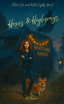 Paperback Hexes & Highways (Van Life and Witch Lights) Book