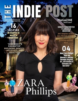 The Indie Post Magazine | Zara Phillips | January 1, 2025 ISSUE VOL. 1