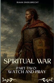 Paperback Spiritual War Part Two: Watch and Pray Book