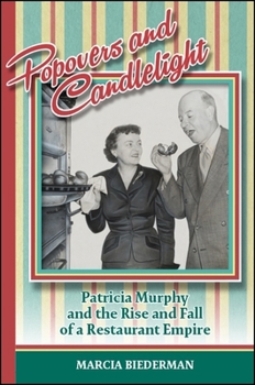 Paperback Popovers and Candlelight: Patricia Murphy and the Rise and Fall of a Restaurant Empire Book