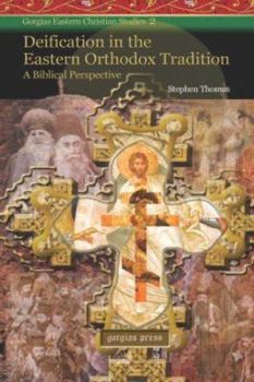 Hardcover Deification in the Eastern Orthodox Tradition: A Biblical Perspective Book