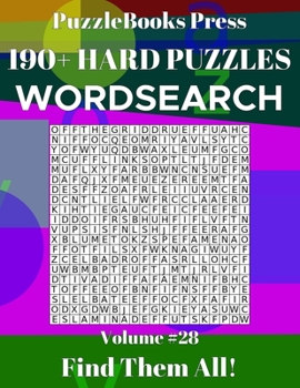 Paperback PuzzleBooks Press Wordsearch 190+ Hard Puzzles Volume 28: Find Them All! Book