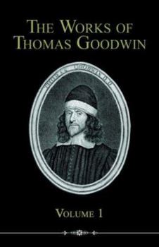 Paperback The Works of Thomas Goodwin, Volume 1 Book