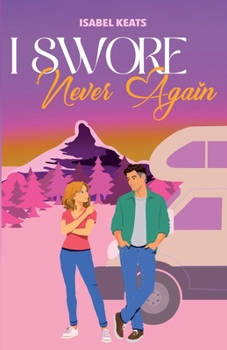 Paperback I Swore Never Again: A First Love, Second Chance Romantic Comedy-Over 40 Book