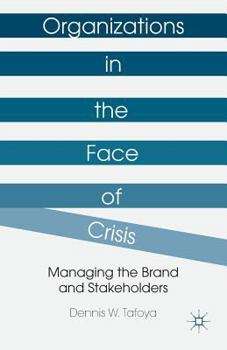 Paperback Organizations in the Face of Crisis: Managing the Brand and Stakeholders Book