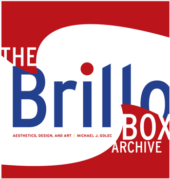 Paperback The Brillo Box Archive: Aesthetics, Design, and Art Book