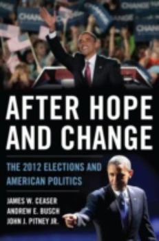 Paperback After Hope and Change: The 2012 Elections and American Politics Book