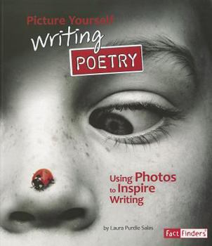 Paperback Picture Yourself Writing Poetry: Using Photos to Inspire Writing Book