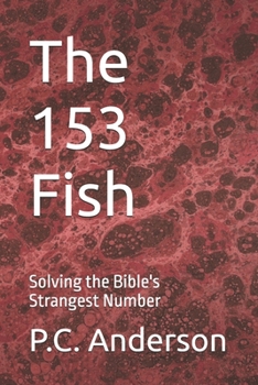 The 153 Fish: Solving the Bible's Strangest Number