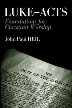 Hardcover Luke-Acts: Foundations for Christian Worship Book