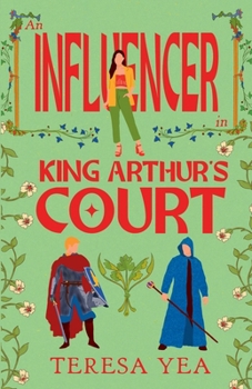 An Influencer in King Arthur's Court - Book #1 of the Time Travelers