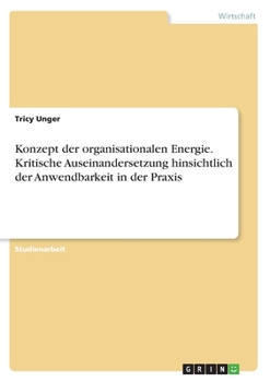 Paperback Konzept der organisationalen Energie. Kritische Auseinandersetzung hinsichtlich der Anwendbarkeit in der Praxis [German] Book