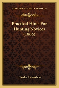 Paperback Practical Hints For Hunting Novices (1906) Book