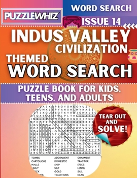 Indus Valley Civilization - Themed Word Search - Fun & Educational Puzzles for Kids, Teens, and Adults (Large Print Edition): Featuring Engaging Themed Word Search Puzzles with Solutions (Issue 14)