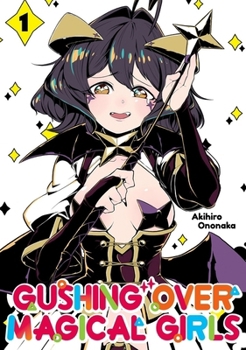 Paperback Gushing Over Magical Girls: Volume 1 (Manga) Book