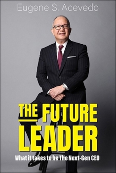 Paperback The Future Leader: What It Takes to Be the Next-Gen CEO Book