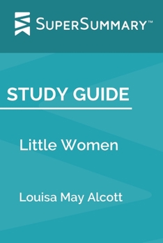 Paperback Study Guide: Little Women by Louisa May Alcott (SuperSummary) Book