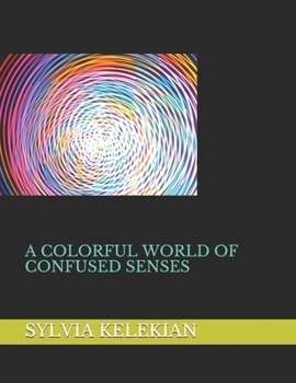 Paperback A Colorful World of Confused Senses Book
