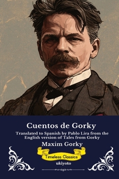 Cuentos de Gorky Spanish Edition of Tales from Gorky