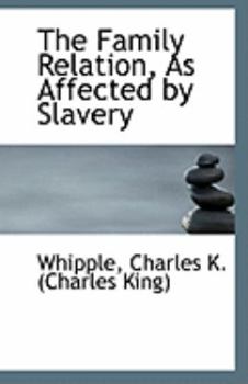 Paperback The Family Relation, as Affected by Slavery Book